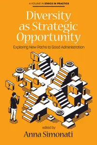 Diversity As Strategic Opportunity: Exploring New Paths to Good Administration