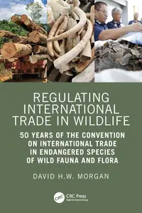 Regulating International Trade in Wildlife: 50 Years of the Convention on International Trade in Endangered Species of Wild Fau
