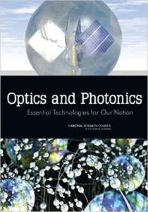 Optics and Photonics: Essential Technologies for Our Nation