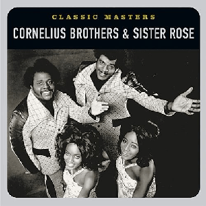 Cornelius Brothers & Sister Rose - Classic Masters (Remastered) (2002)