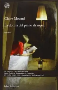 Claire Messud - La donna del piano di sopra