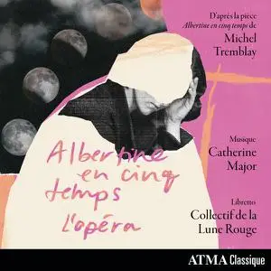 Annie Gadbois, Marie-Claude Roy, Mélanie Vaugeois - Albertine en cinq temps - L'opéra (2022) [Official Digital Download 24/96]