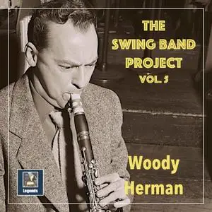 Woody Herman And His Orchestra - The Swing Band Project, Vol. 5 Woody Herman (2020) [Official Digital Download]