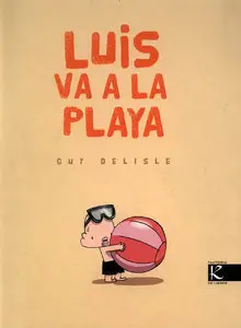 Guy Delisle - Luis va a la playa