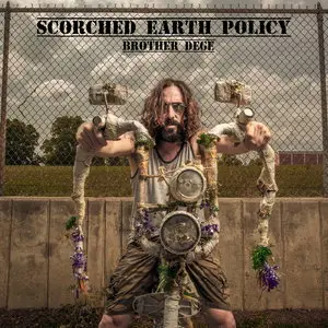 Brother Dege - Scorched Earth Policy (Deluxe Edition) (2015)