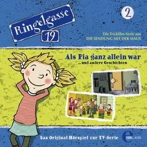 «Ringelgasse 19 - Folge 2: Als Pia ganz allein war... Und andere Geschichten» by Thomas Karallus