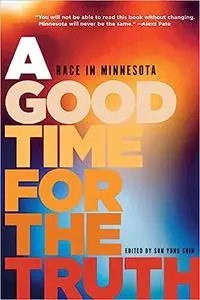 A Good Time for the Truth: Race in Minnesota