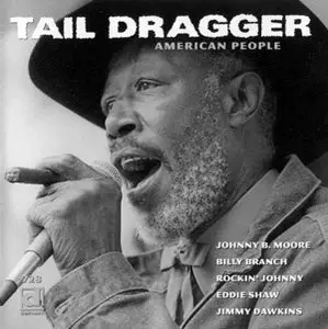 Tail Dragger & His Chicago Blues Band - American People (1999)