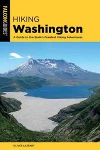 Hiking Washington: A Guide to the State's Greatest Hiking Adventures (State Hiking Guides), 2nd Edition