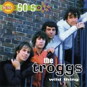 The Troggs - Wild Thing (2001)