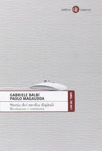 Storia dei media digitali. Rivoluzioni e continuità