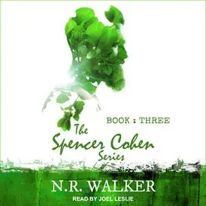 «Spencer Cohen Series, Book Three» by N.R. Walker