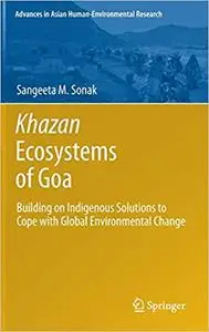 Khazan Ecosystems of Goa: Building on Indigenous Solutions to Cope with Global Environmental Change