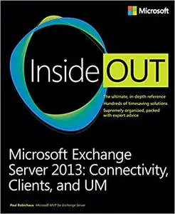 Microsoft Exchange Server 2013 Inside Out Connectivity, Clients, and UM (Repost)