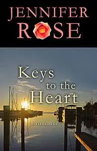 «Keys to the Heart» by Jennifer Rose