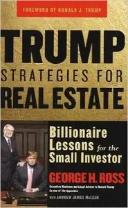 Trump Strategies for Real Estate: Billionaire Lessons for the Small Investor (Repost)