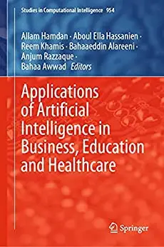 Applications of Artificial Intelligence in Business, Education and Healthcare