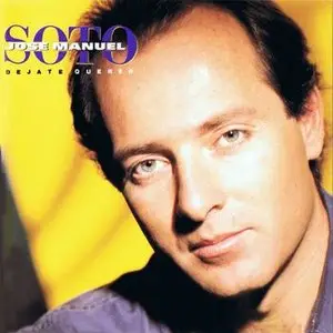 José Manuel Soto – Déjate querer (1991)