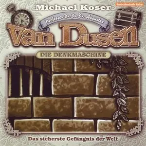 Michael Koser - Professor Dr Dr Dr Augustus van Dusen - Das sicherste Gefängnis der Welt [Folge 02]