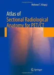 Atlas of Sectional Radiological Anatomy for PET/CT (Repost)