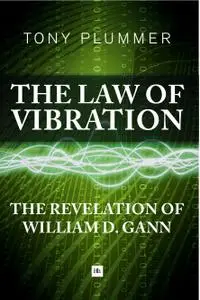 The Law of Vibration: The revelation of William D. Gann