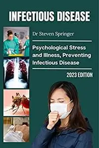 INFECTIOUS DISEASE: Physiological Stress and illness, Preventing Infectious Disease