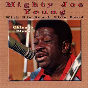 Mighty Joe Young With His South Side Band - Chicago Blues (2003)