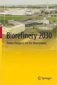 Biorefinery 2030: Future Prospects for the Bioeconomy