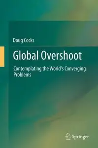 Global Overshoot: Contemplating the World's Converging Problems (repost)