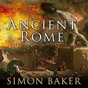 Ancient Rome: The Rise and Fall of An Empire [Audiobook]