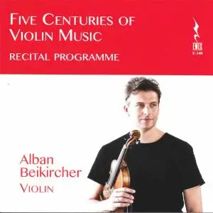 Alban Beikircher - Five Centuries of Violin Music (2020)