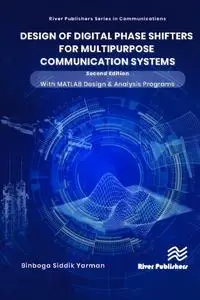 Design of Digital Phase Shifters for Multipurpose Communication Systems (River Publishers Series in Communications)