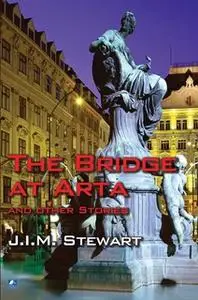 «The Bridge at Arta» by J.I.M. Stewart