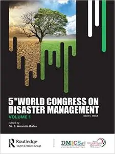 5thWorld Congress on Disaster Management: Disaster Risk Management