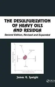 The Desulfurization of Heavy Oils and Residua (Chemical Industries)