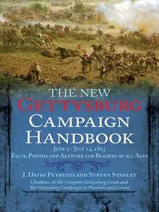 The New Gettysburg Campaign Handbook: Facts, Photos, and Artwork for Readers of All Ages, June 9 - July 14, 1863