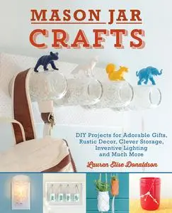 «Mason Jar Crafts» by Lauren Elise Donaldson