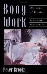 Body Work: Objects of Desire in Modern Narrative