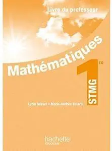 Mathématiques 1re STMG - Livre professeur [Repost]
