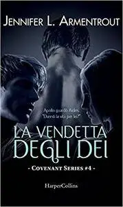 Jennifer L. Armentrout - La vendetta degli dei. Covenant Vol.4