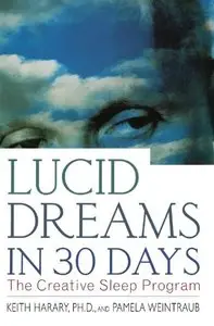 Lucid Dreams in 30 Days: The Creative Sleep Program, 2nd edition