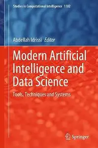 Modern Artificial Intelligence and Data Science: Tools, Techniques and Systems