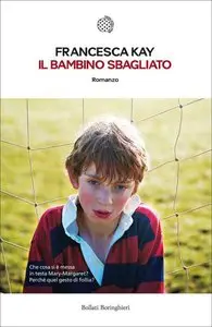 Francesca Kay - Il bambino sbagliato