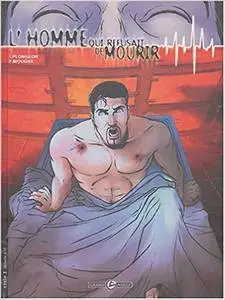 L'homme qui refusait de mourir - Tome 1