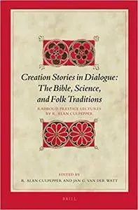 Creation Stories in Dialogue: The Bible, Science, and Folk Tradition