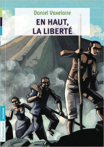 En haut, la liberté - Daniel Vaxelaire