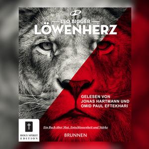 «Löwenherz: Ein Buch über Mut, Entschlossenheit und Stärke» by Leo Bigger