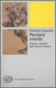 Pensiero vivente. Origini e attualità della filosofia italiana