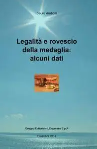 Legalità e rovescio della medaglia: alcuni dati