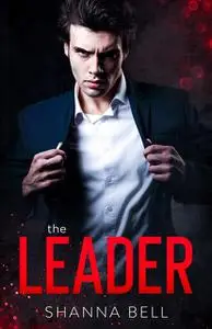 «BAD ROMANCE: The Leader» by Shanna Bell